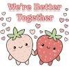 Together We’re Better Strawberries