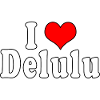 I Love Delulu