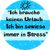 Ich brauche keinen Urlaub – Stress-Look