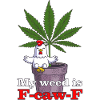My weed is F-caw-F