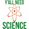 Yall Need Science Graphic Tee