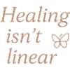 Healing Isn't Linear Butterfly