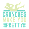 Fitness Fanatics Crunches Make You Pretty