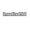 ImsoTired Lol-Meme