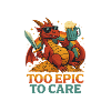 Too epic to care