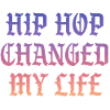 Hip Hop changed my Life