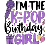 I'm The K Pop Birthday Girl