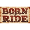 born to ride