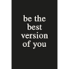 Be the Best Version of You