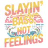 Slayin Bass Not Feelings Fishing Perch