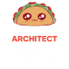 Taco Architect Advice Saying