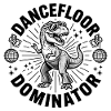 Dancefloor Dominator Dino