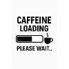 Kaffee Ladezustand – Bitte Warten