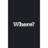 Where? – Timeless Design Poster
