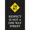 Respect is not a one-way street
