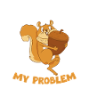 NUT MY PROBLEM Squirrel