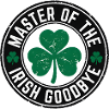 Master of the Irish Goodbye
