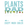 Plants Dad Much Cooler Plant Lover