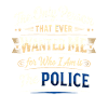 Only the police want me that way