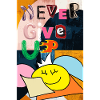 Never give up art poster