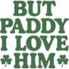 But Paddy I Love Him