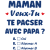 Maman veux-tu te pacser avec Papa