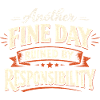 Another Fine Day Ruined by Responsibility