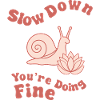 Slow down: you can handle it