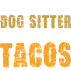 Dog sitter advice for tacos