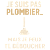 Pas Plombier Déboucher Humour Coquin