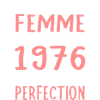 Née en 1976 – Frôler la perfection 