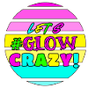 Let's Glow Crazy - Birthday - 80s