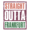 Straight Outta Frankfurt