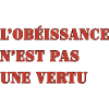 OBEDIENCE IS NOT A VIRTUE