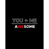 You Plus Me Awesome