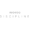 NOISE̶ → DISCIPLINE