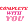 Complete With You Romantic Statement