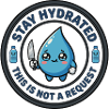 Stay Hydrated Killer Cute