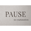 PAUSE – pas d’explication