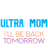 Ultra Maman - Je reviens demain