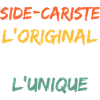 Side-Cariste L'Original Le Vrai L'Unique