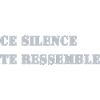 CE SILENCE TE RESSEMBLE