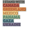 Solidarity with Canada, Greenland, Gaza, Ukraine