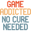 Game Addicted No Cure Needed
