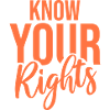 Know Your Rights Activism Justice Freedom