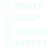 Party Sleep Travel Repeat