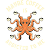 Maybe Coffee Is Addicted To You