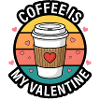 Coffee Is My Valentine