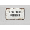 Busy Doing Nothing – Ironisches Statement Poster