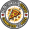 Relationship Status Committed to Pizza